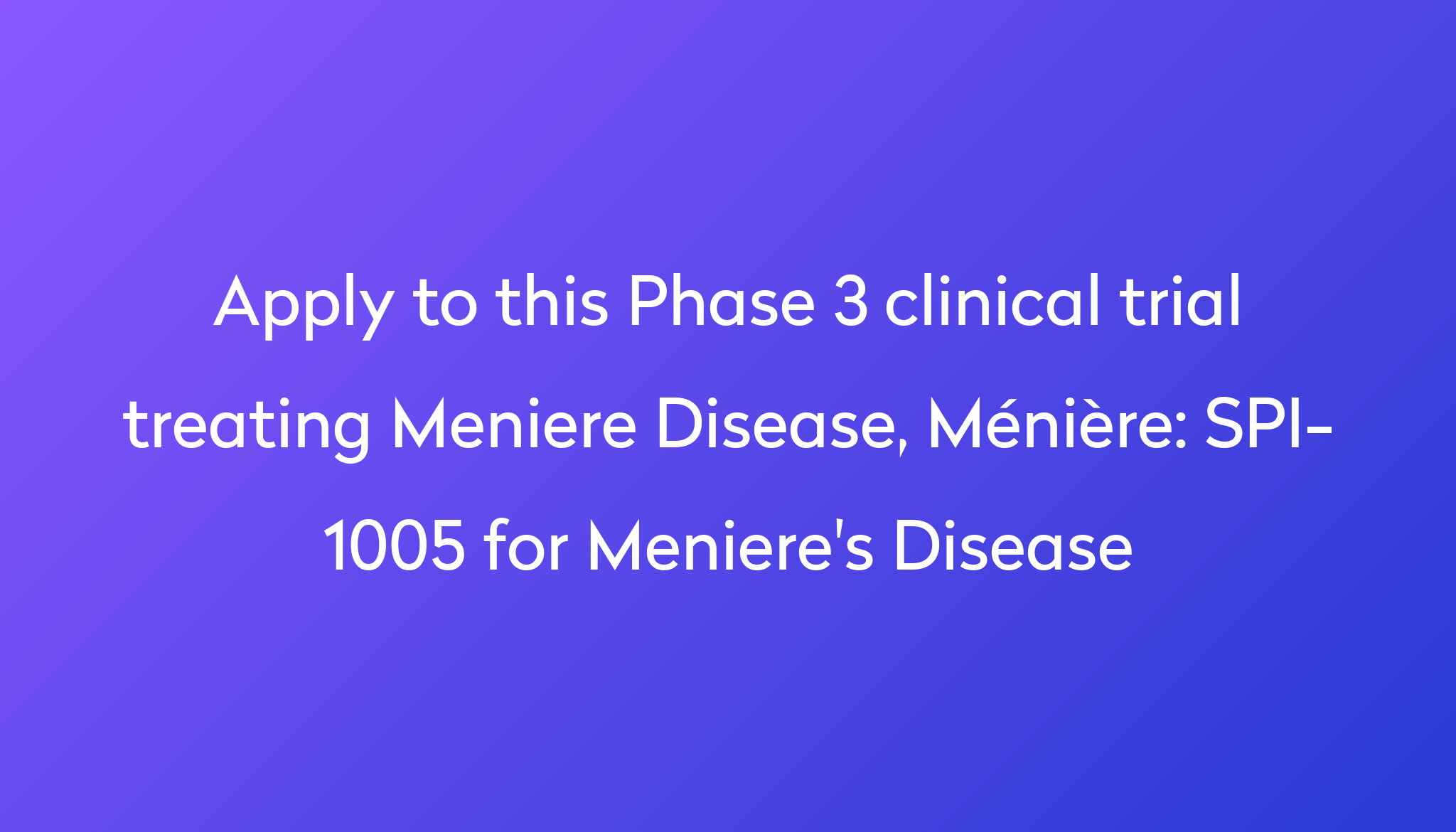 SPI1005 for Meniere's Disease Clinical Trial 2025 Power